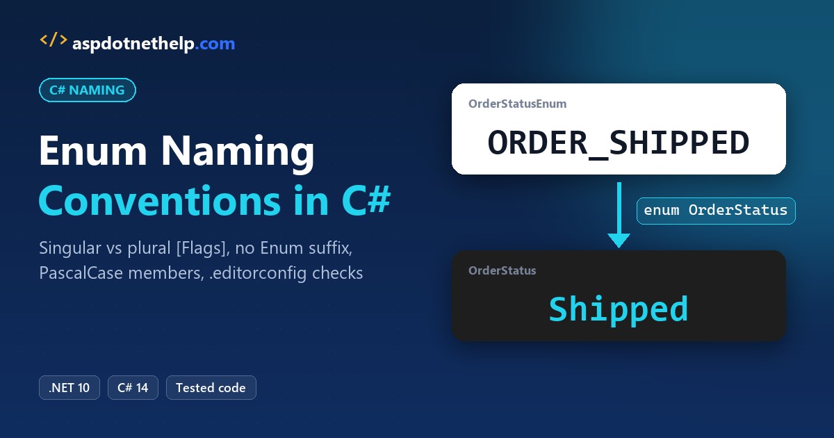 C# enum naming conventions: ALL_CAPS ORDER_SHIPPED member renamed to PascalCase Shipped in a singular OrderStatus enum